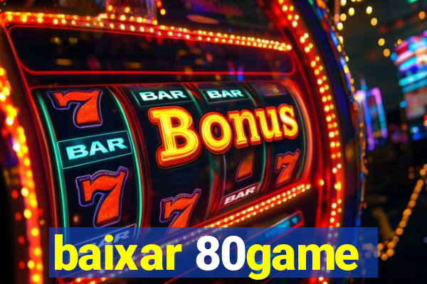 baixar 80game